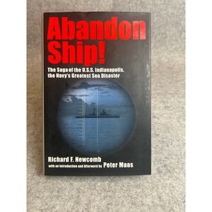 Abandon Ship! The Saga of the U.S.S. Indianapolis by Richard F. Newcomb